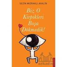 Biz O Kirpikleri Boşa Dökemedik Destek Yayınları