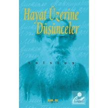 Hayat Üzerine Düşünceler - Lev Nikolayeviç Tolstoy - Kaknüs Yayınları