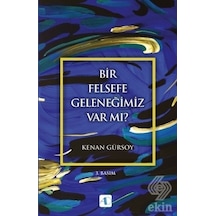 Bir Felsefe Geleneğimiz Var mı? - Kenan Gürsoy - Aktif Düşünce Yayıncılık