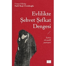 Evlilikte Şehvet Şefkat Dengesi