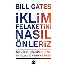İklim Felaketini Nasıl Önleriz: Mevcut Çözümler Ve Yapılması Gerekenler