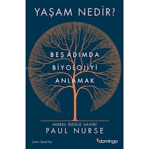 Yaşam Nedir Beş Adımda Biyolojiyi Anlamak Paul Nurse
