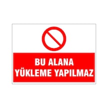 Bu Alana Yükleme Yapılmaz, İsg Uyarı Levhası