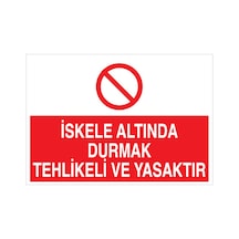 İskele Altında Durmak... Uyarı Tabelası - 70x100 Foreks - İs2