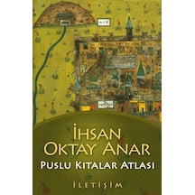 Puslu Kıtalar Atlası -İhsan Oktay Anar - İletişim Yayınları