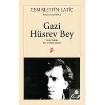 Gazi Hüsrev Bey-Ya da: Bukağı-Beş Perdelik Trajedi - Cemalettin Latiç - Okur Kitaplığı