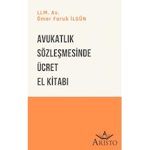 Avukatlık Sözleşmesinde Ücret El Kitabı