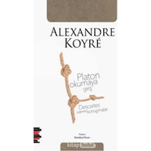 Platon Okumaya Giriş Descartes Üzerine Konuşmalar Alexandre Ko 9786056643293
