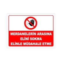 Merdanelerin Arasına Elini Sokma Elinle Müdahale Etme Levhası Levha 15x21 Cm Dekota 3 Mm