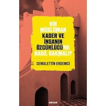 Bir Müslüman Kader ve İnsanın Özgürlüğü'ne Nasıl Bakmalı? - Cemalettin Erdemci - Beyan Yayınları