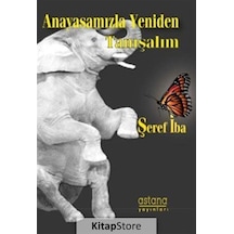 Anayasamızla Yeniden Tanışalım - Şeref İba - Astana Yayınları
