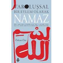 Varoluşsal Bir Eylem Olarak Namaz