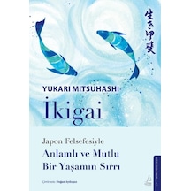 İkigai Japon Felsefesiyle Anlamlı Ve Mutlu Bir Yaşamın Sırrı - Aıaı-896277