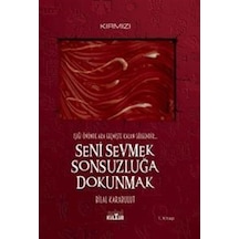 Seni Sevmek Sonsuzluğa Dokunmak / Bilal Karabulut