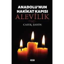 Anadolu'nun Hakikat Kapısı: Alevilik - Cafer Şahin - Ozan Yayıncılık