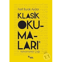 Klasik Okumaları-1 - Kahramanlar Çağı - Ferit Burak Aydar - Sel Yayıncılık