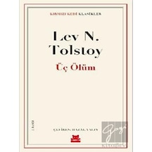 Üç Ölüm - Kırmızı Kedi Klasikler - Lev Nikolayeviç Tolstoy - Kırmızı Kedi