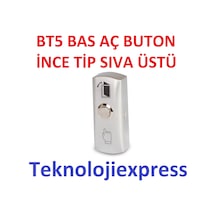 Bt5  Bas  Aç  Buton  İnce  Tip  Sıva  Üstü