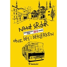 Otuzbeş'i Beklerken- İnkılap Kitabevi