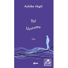 Yol Uçurumu / Aybüke Akgül