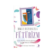 Dokuz Huzursuzla Fütürizm - Fatma Berber - Genç Destek