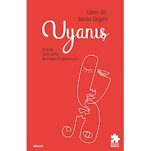 Uyanış: O Eski Sen Artık Burada Yaşamıyor