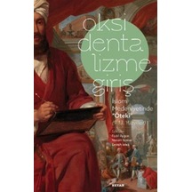 Oksidentalizme Giriş  - İslam Medeniyetinde Öteki (9  - 13. Yüzyıl) - Beyan Yayınları