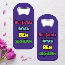 Bu Işıltılı Hayatı Ben Seçmedim Özel Tasarımlı Oval Uzun Açacaklı Magnet