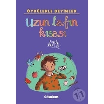Öykülerle Deyimler - Uzun Lafın  Kısası -
