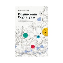 Düşüncenin Coğrafyası: Toplum - Tarih ve Kültürden Soyutlanma - Kurtuluş Kayalı - Ketebe