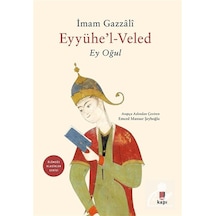 Eyyühe'l-veled Ey Oğul / İmam Gazali