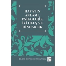 Hayatın Anlamı, Psikolojik İyi Oluş Ve Dindarlık / Dr. Mehmet ...