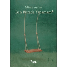 Ben Burada Yapamam / Miray Aydın