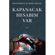 Kapanacak Hesabım Var / Muhammed Selman Anasal