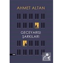 Gece Yarısı Şarkıları - Ahmet Altan - Everest Yayınları