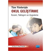 Tüm Yönleriyle Okul Geliştirme: Kuram Yaklaşım ve Uygulama - Hanifi Parlar - Nobel Akademik Yayıncılık