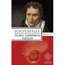 Felsefe Tarihinden Kesitler - Schopenhauer - Say Yayınları