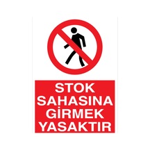 Stok Sahasına Girmek Yasaktır Uyarı Tabelası - 50x70 Foreks - Yas29