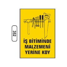 Iş Bitiminde Malzemeni Yerini Koy Uyarı Ikaz Levhası