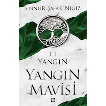 Yangın-Yangın Mavisi 3 - Binnur Şafak Nigiz - Dokuz Yayınları