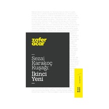 Sezai Karakoç Kuşağı-İkinci Yeni - Zafer Acar - Ketebe