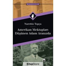 Amerikan Mektupları - Düşünen Adam Aranızda - Nurettin Topçu - Dergah Yayınları