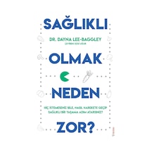 Sağlıklı Olmak Neden Zor