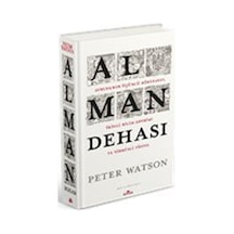 Alman Dehası - Avrupa'nın Üçüncü Rönesansı İkinci Bilim Devrimi ve Yirminci Yüzyıl - Peter Watson - Kronik Kitap