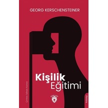 Kişilik Eğitimi - Georg Kerschensteiner - Dorlion Yayınevi