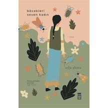 Böcekleri Seven Kadın / Selja Ahava