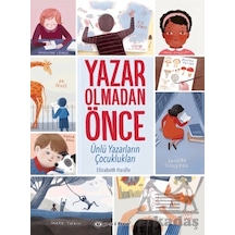 Yazar Olmadan Önce - Ünlü Yazarların Çocuklukları - Elizabeth Haidle - Epsilon Yayınevi