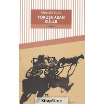 Yokuşa Akan Sular - Mustafa Kutlu