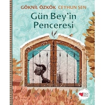 Gün Bey'in Penceresi - Göknil Özkök -  Ceyhun Şen - Can Çocuk Yayınları