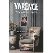 Yarence / Yarım Kalanların Öyküsü / Yaren Atalar